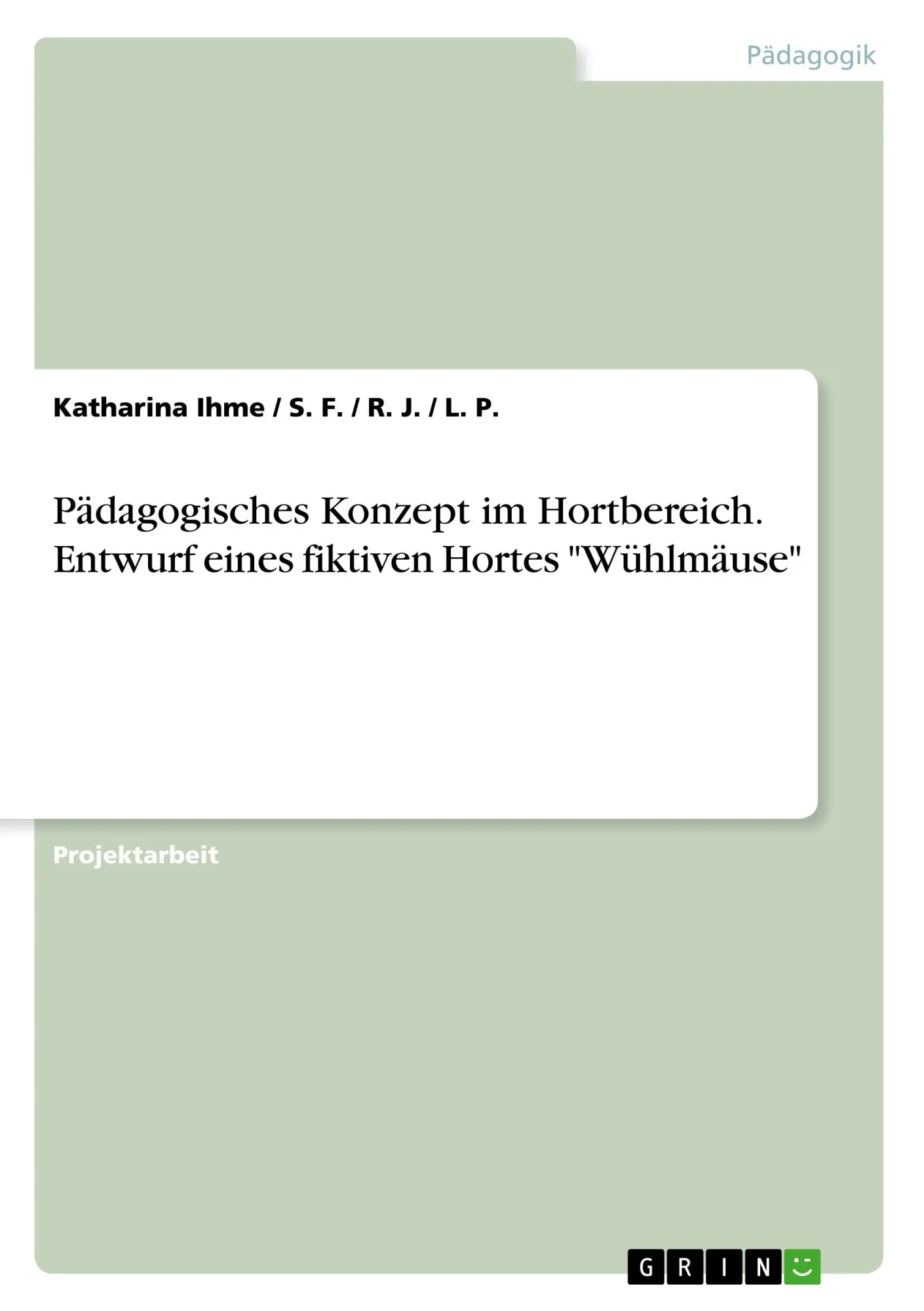 Cover: 9783668646162 | Pädagogisches Konzept im Hortbereich. Entwurf eines fiktiven Hortes...