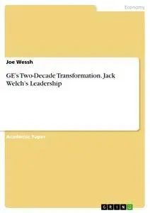 Cover: 9783668886162 | GE's Two-Decade Transformation. Jack Welch's Leadership | Joe Wessh