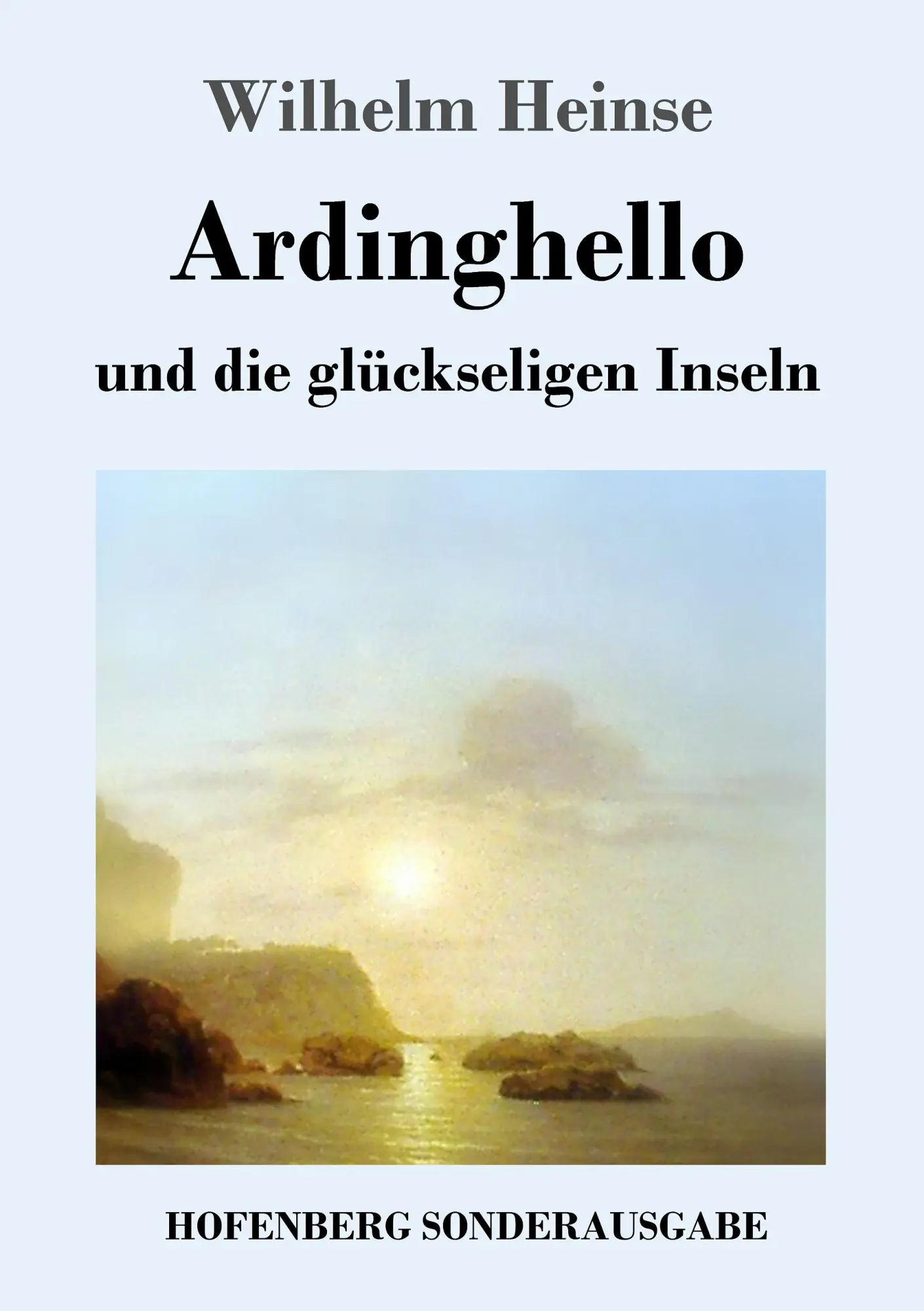 Cover: 9783743716162 | Ardinghello und die glückseligen Inseln | Wilhelm Heinse | Taschenbuch