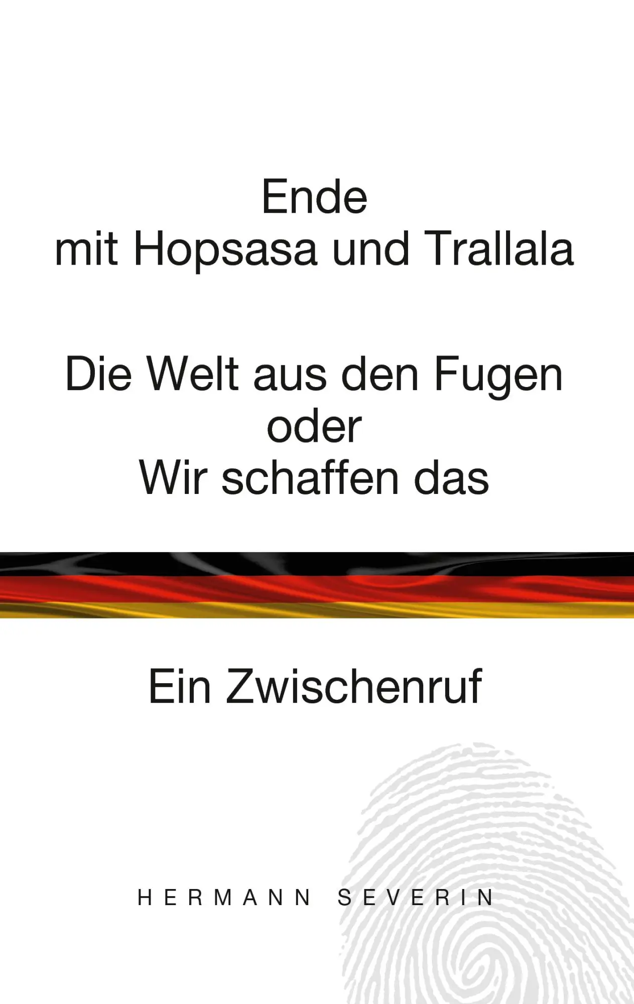Cover: 9783744876162 | Ende mit Hopsasa und Trallala | Hermann Severin | Taschenbuch | 96 S.