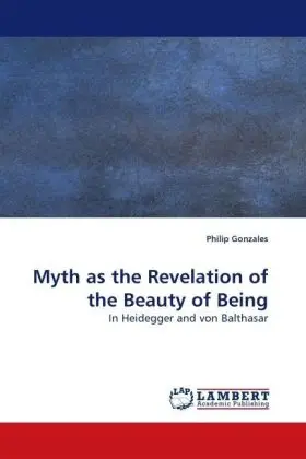 Cover: 9783838306162 | Myth as the Revelation of the Beauty of Being | Philip Gonzales | Buch