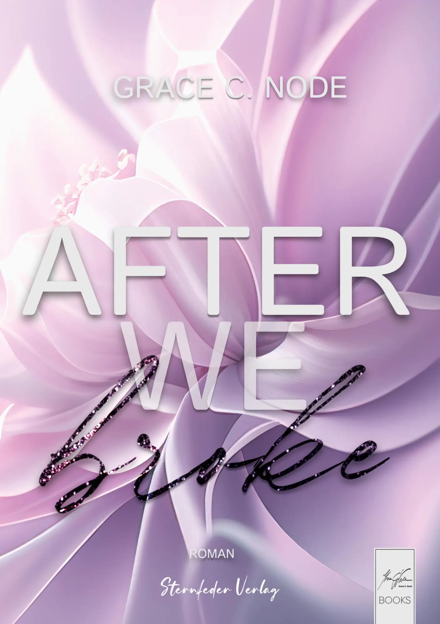 Cover: 9783910956162 | After we broke | Grace C. Node | Taschenbuch | 548 S. | Deutsch | 2024