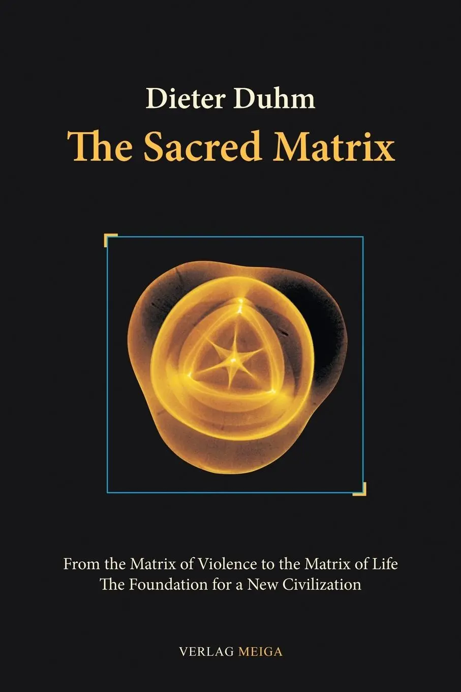 Cover: 9783927266162 | The Sacred Matrix | Dieter Duhm | Taschenbuch | Englisch | 2008