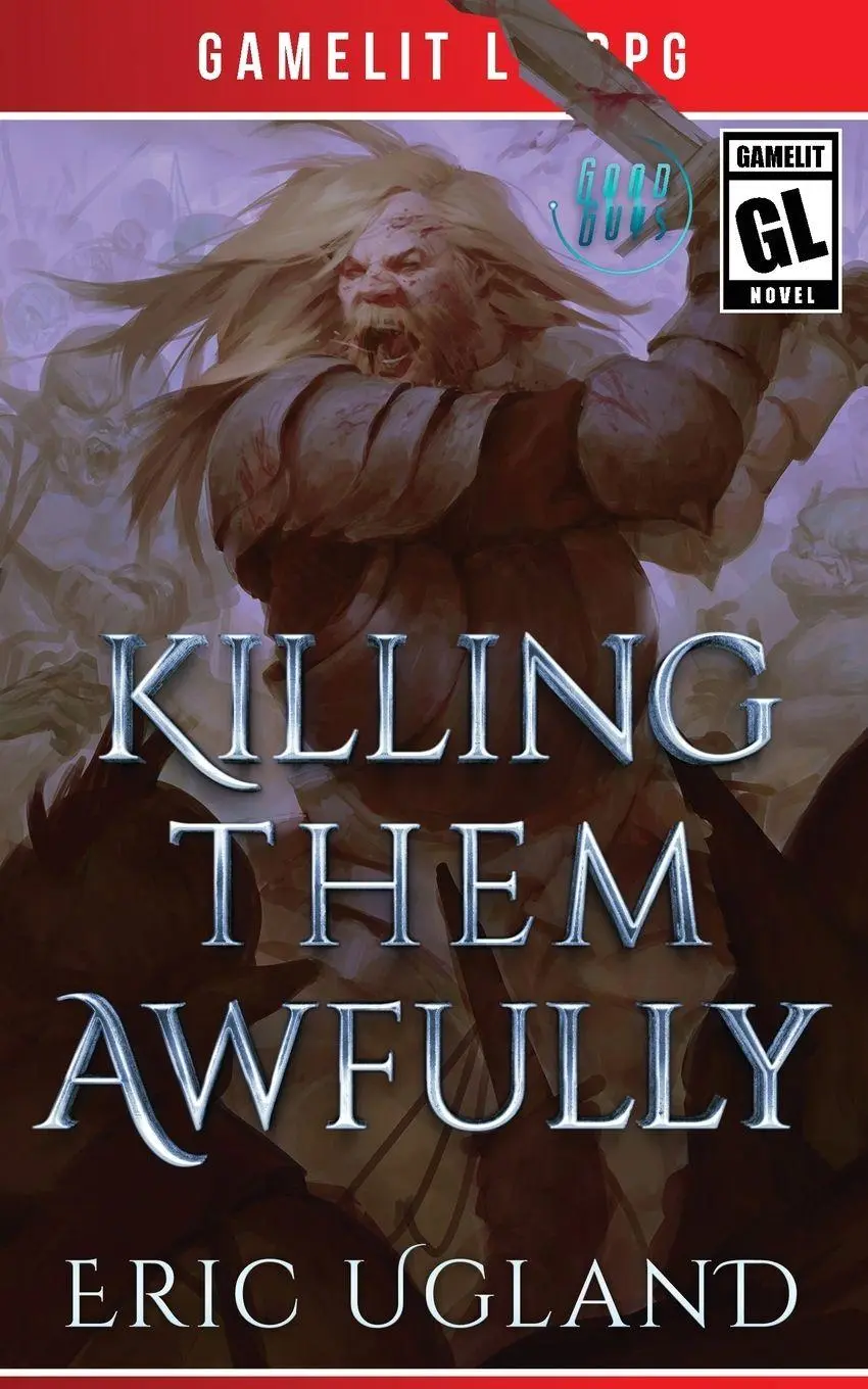 Cover: 9781945346262 | Killing Them Awfully | A LitRPG/GameLit Adventure | Eric Ugland | Buch