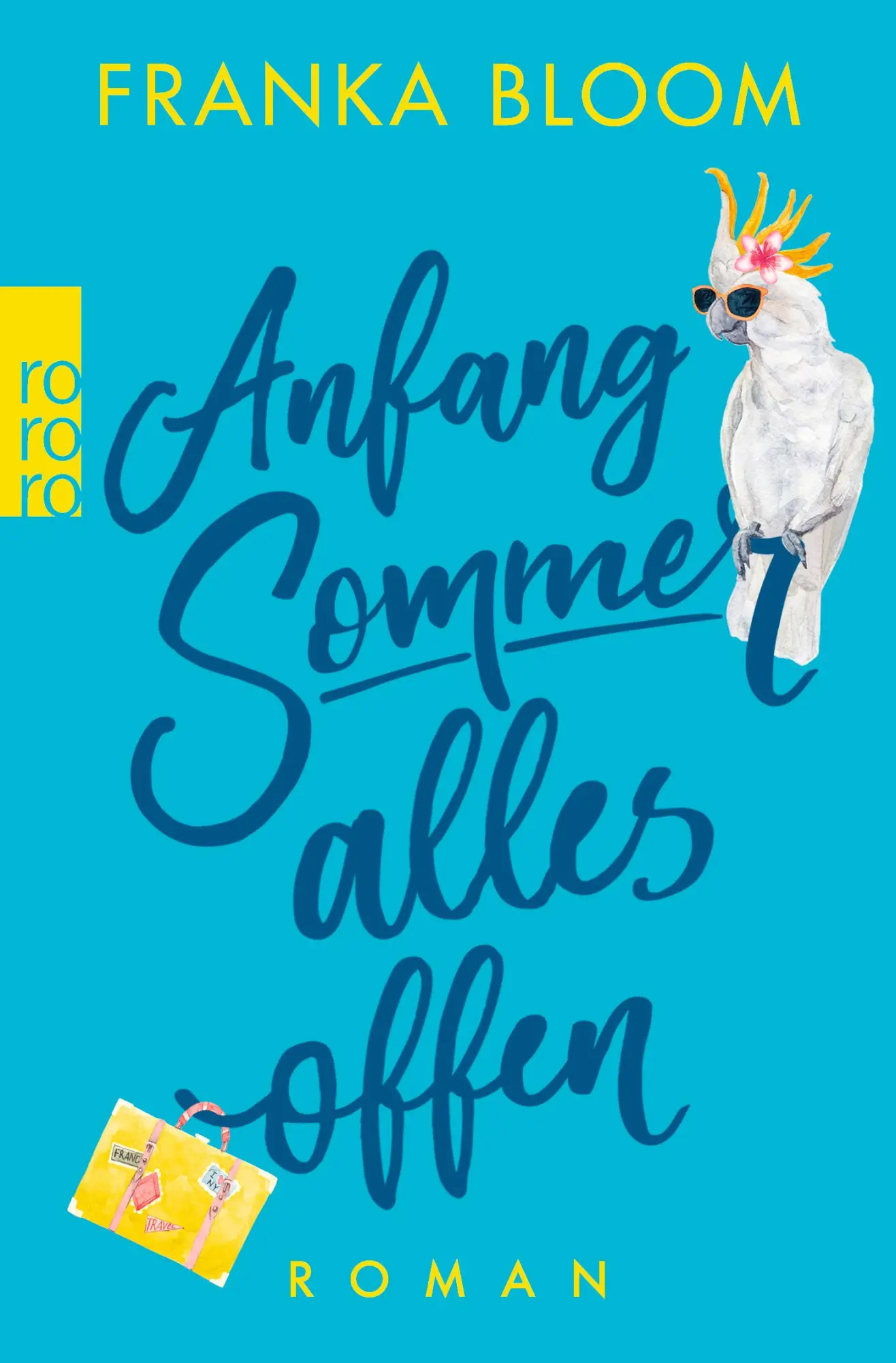 Cover: 9783499276262 | Anfang Sommer - alles offen | Franka Bloom | Taschenbuch | 432 S.