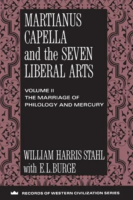 Cover: 9780231096362 | Stahl, W: Martianus Capella and the Seven Liberal Arts | Stahl (u. a.)