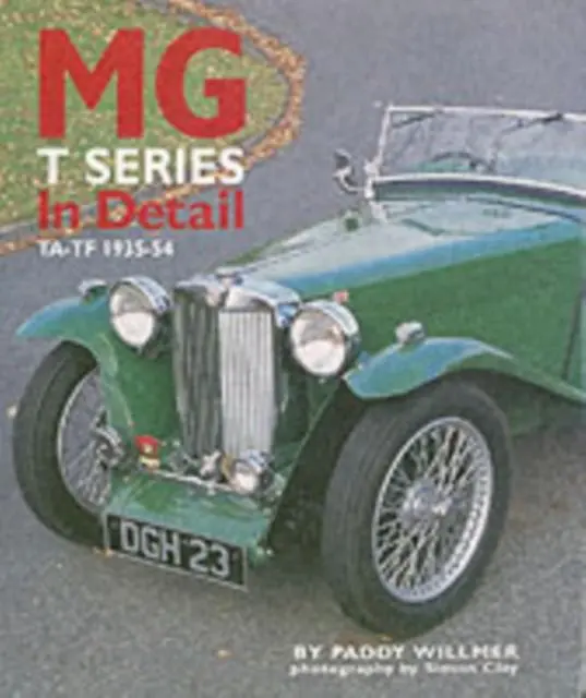 Cover: 9780954106362 | MG T Series in Detail | TA-TF 1935-1955 | Paddy Willmer | Buch | 2005