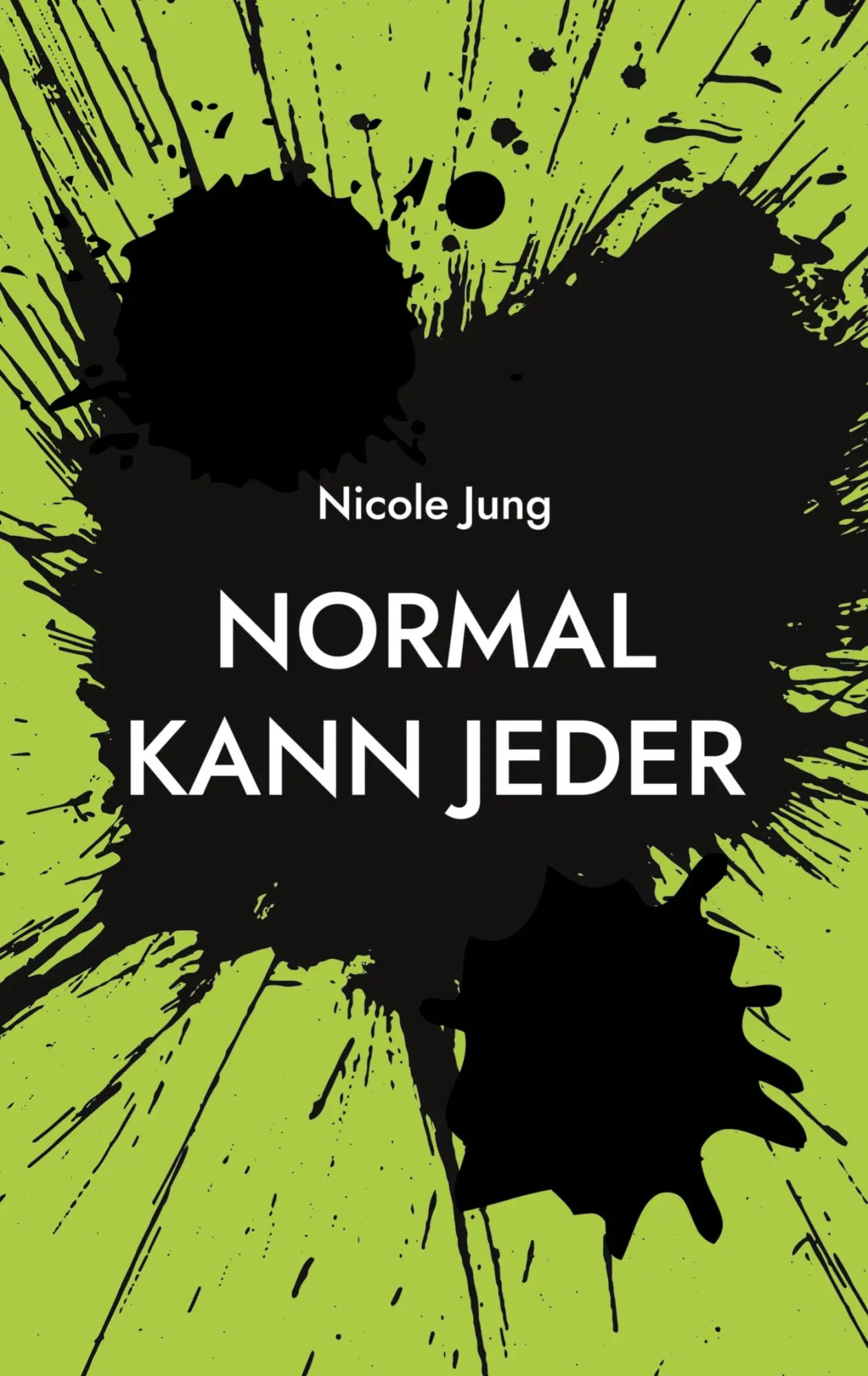 Cover: 9783759706362 | Normal kann jeder | Nicole Jung | Taschenbuch | 64 S. | Deutsch | 2024