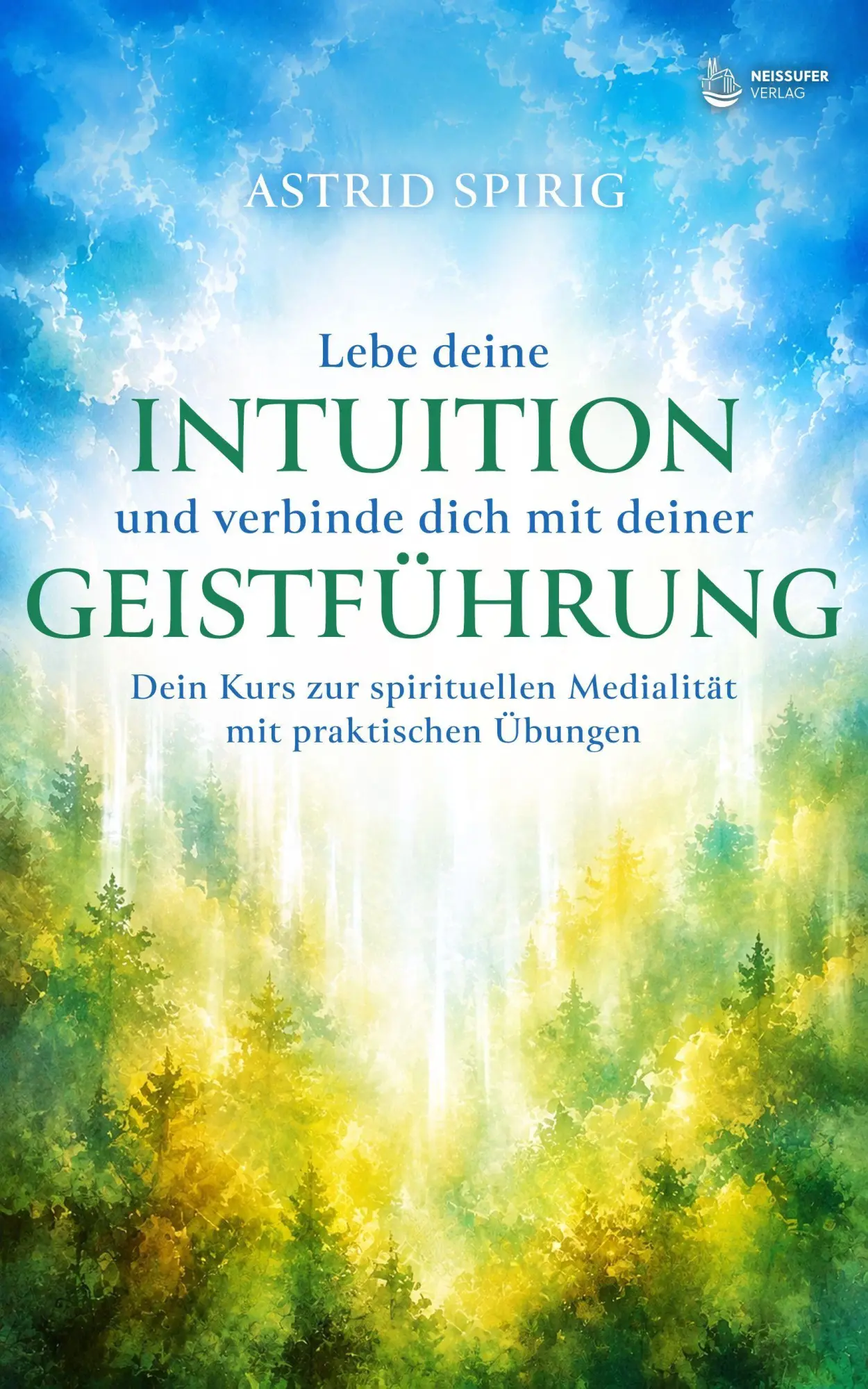 Cover: 9783910866362 | Lebe deine Intuition und verbinde dich mit deiner Geistführung | Buch
