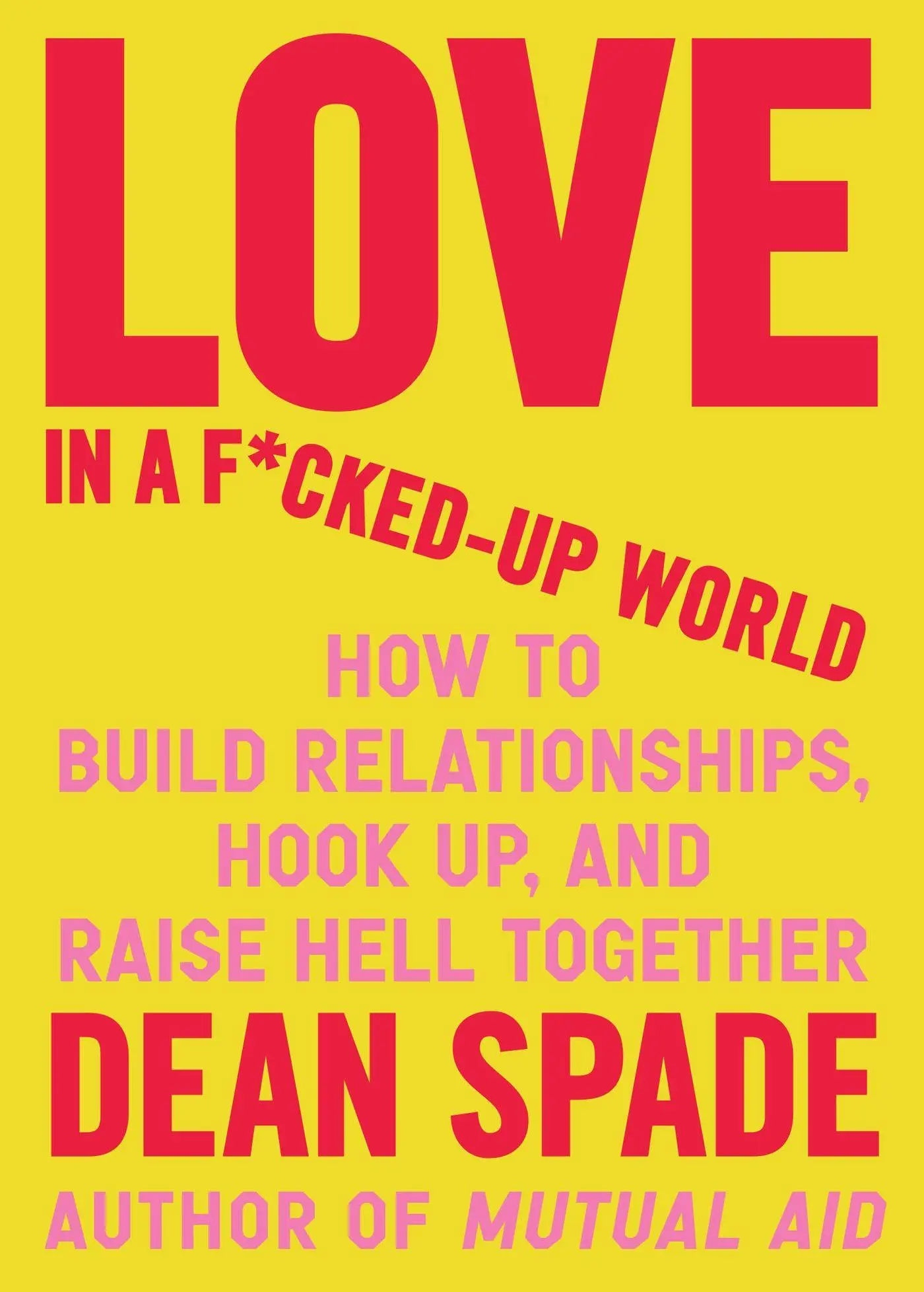 Cover: 9781643756462 | Love in a F*cked-Up World | Dean Spade | Taschenbuch | 340 S. | 2025