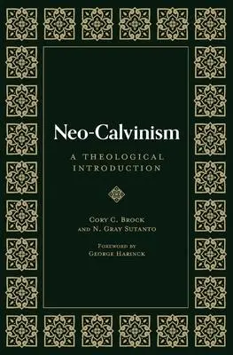 Cover: 9781683596462 | Neo-Calvinism | A Theological Introduction | N Gray Sutanto (u. a.)