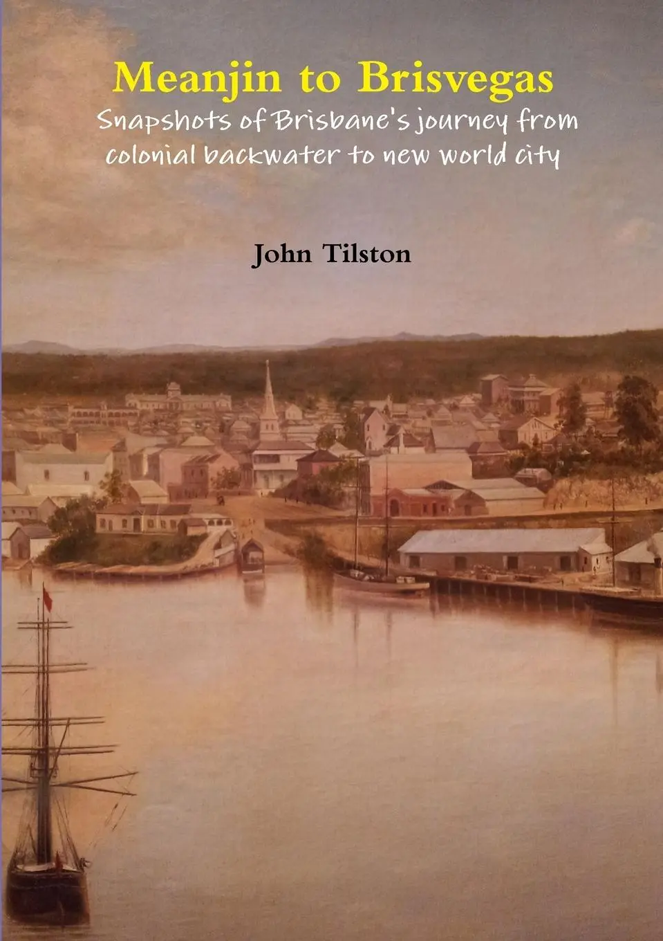 Cover: 9781291996562 | Meanjin to Brisvegas | John Tilston | Taschenbuch | Englisch | 2014