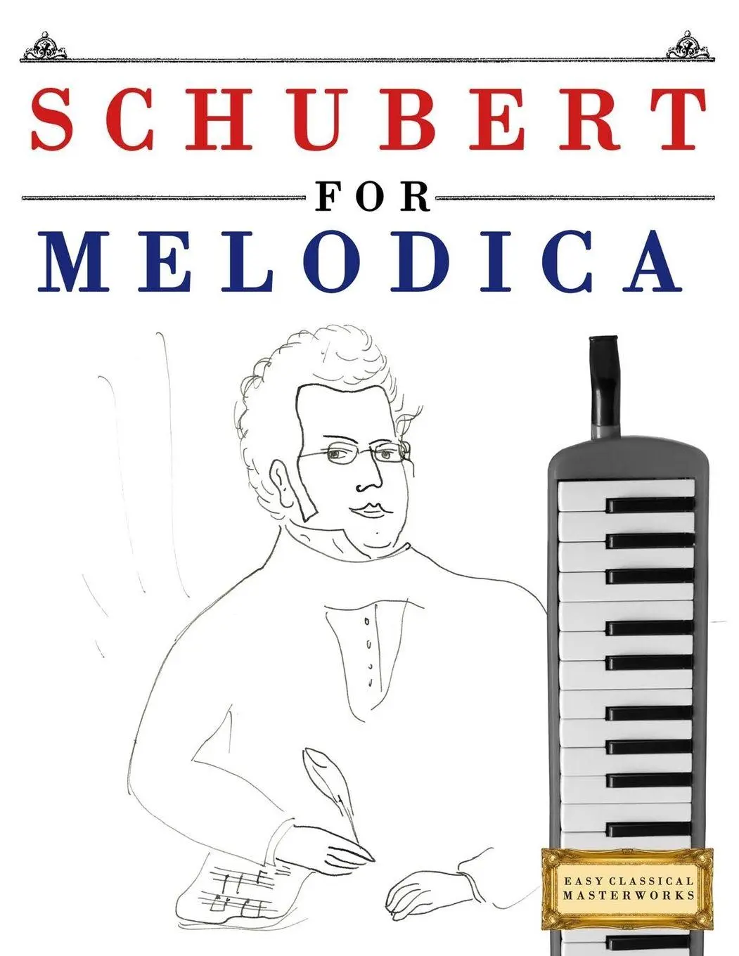 Cover: 9781807566562 | Schubert for Melodica | 10 Easy Themes for Melodica Beginner Book