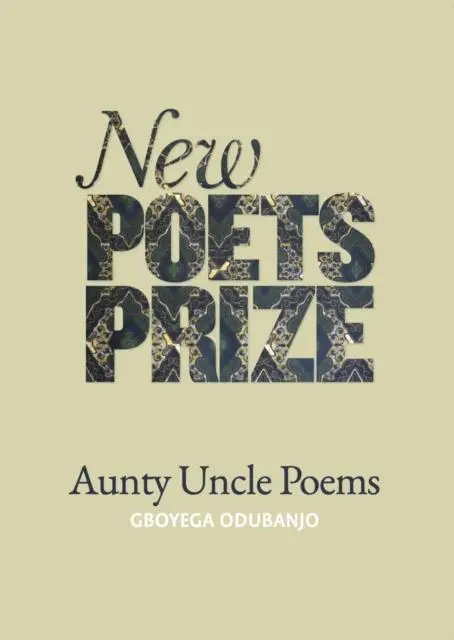 Cover: 9781912196562 | Aunty Uncle Poems | Gboyega Odubanjo | Taschenbuch | Englisch | 2021