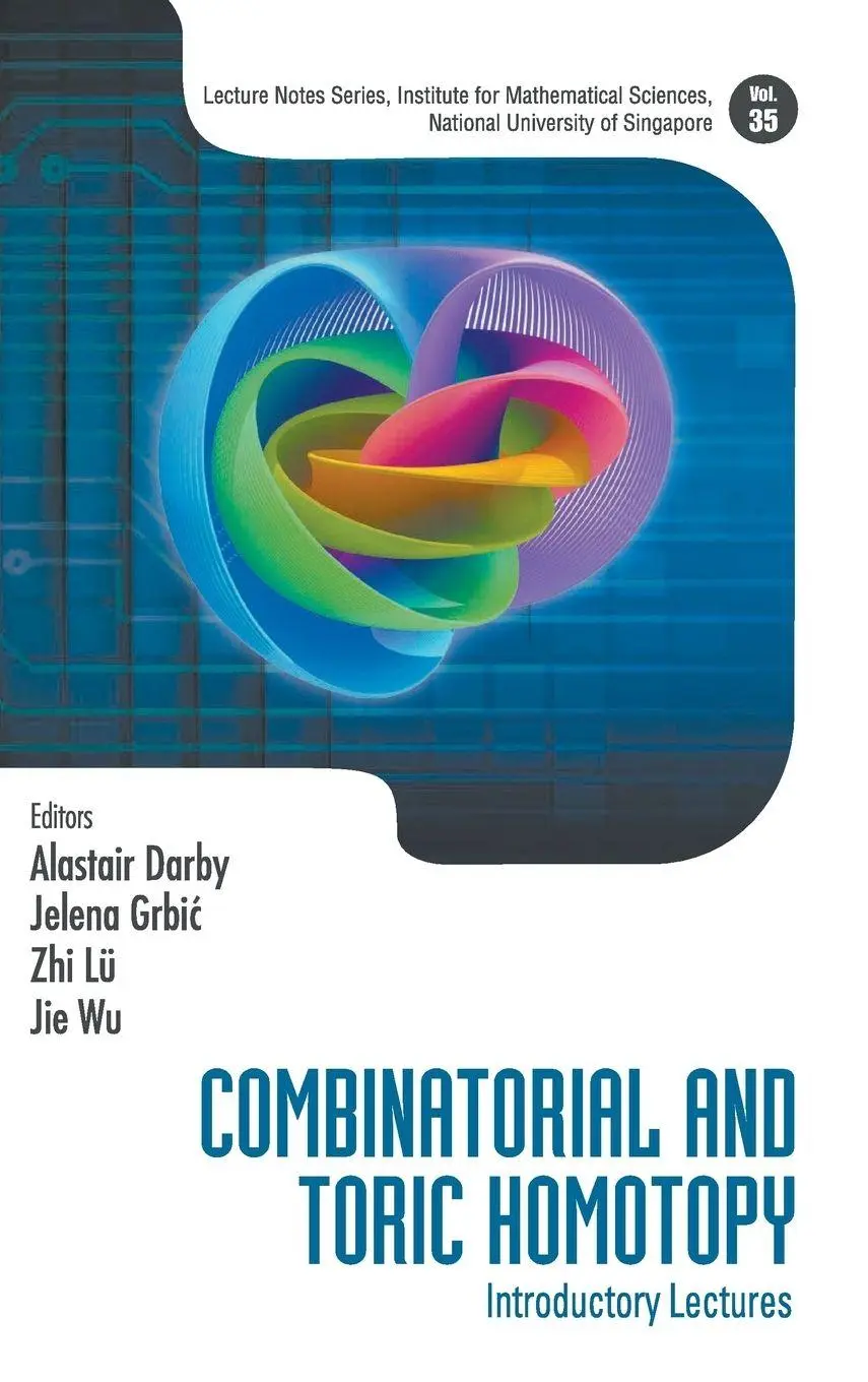 Cover: 9789813226562 | COMBINATORIAL AND TORIC HOMOTOPY | INTRODUCTORY LECTURES | Alastair