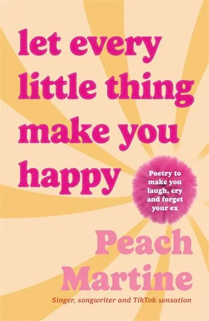 Cover: 9781785306662 | Let Every Little Thing Make You Happy | Peach Martine | Buch | 2025