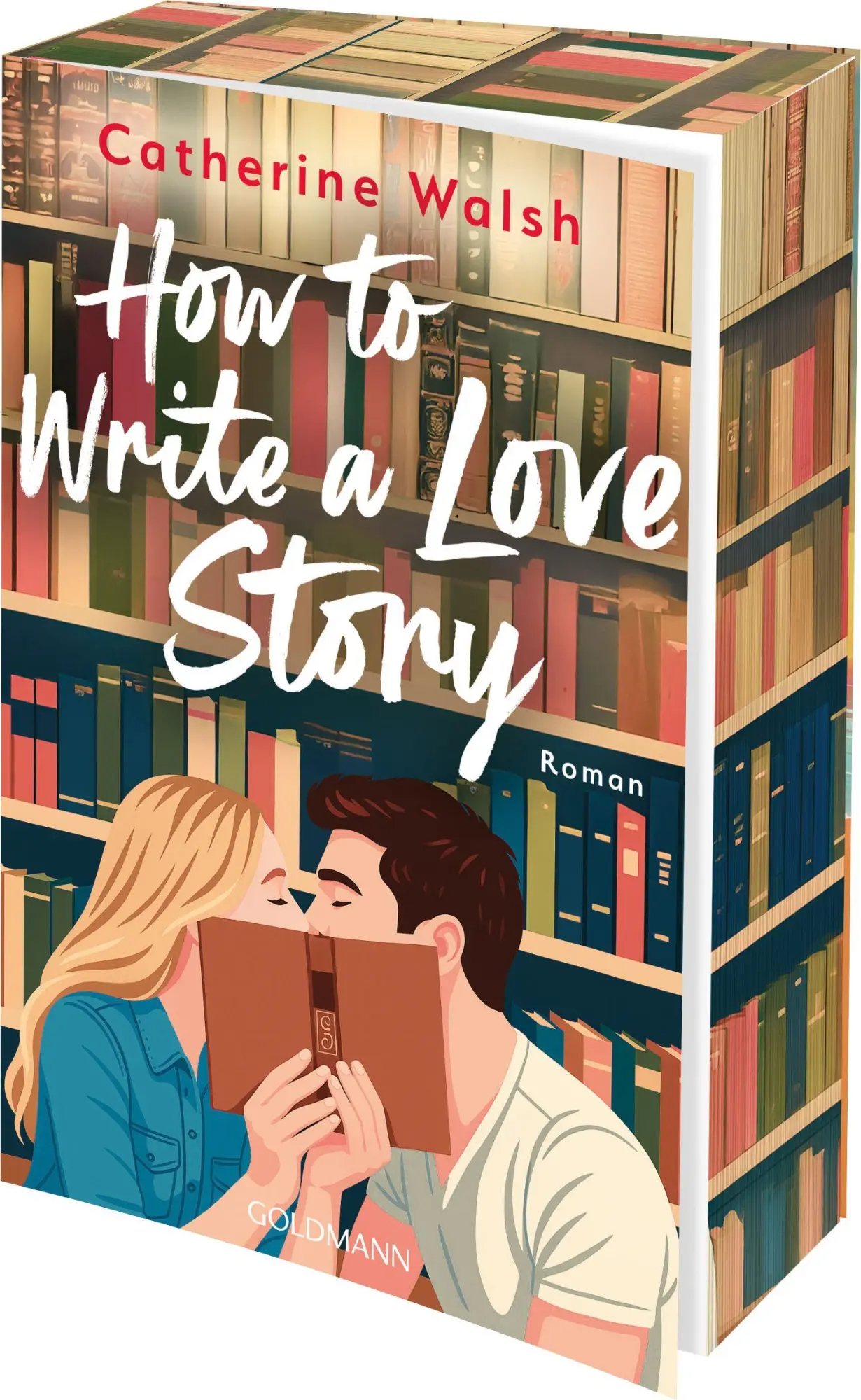 Cover: 9783442496662 | How to Write a Love Story | Catherine Walsh | Taschenbuch | 368 S.