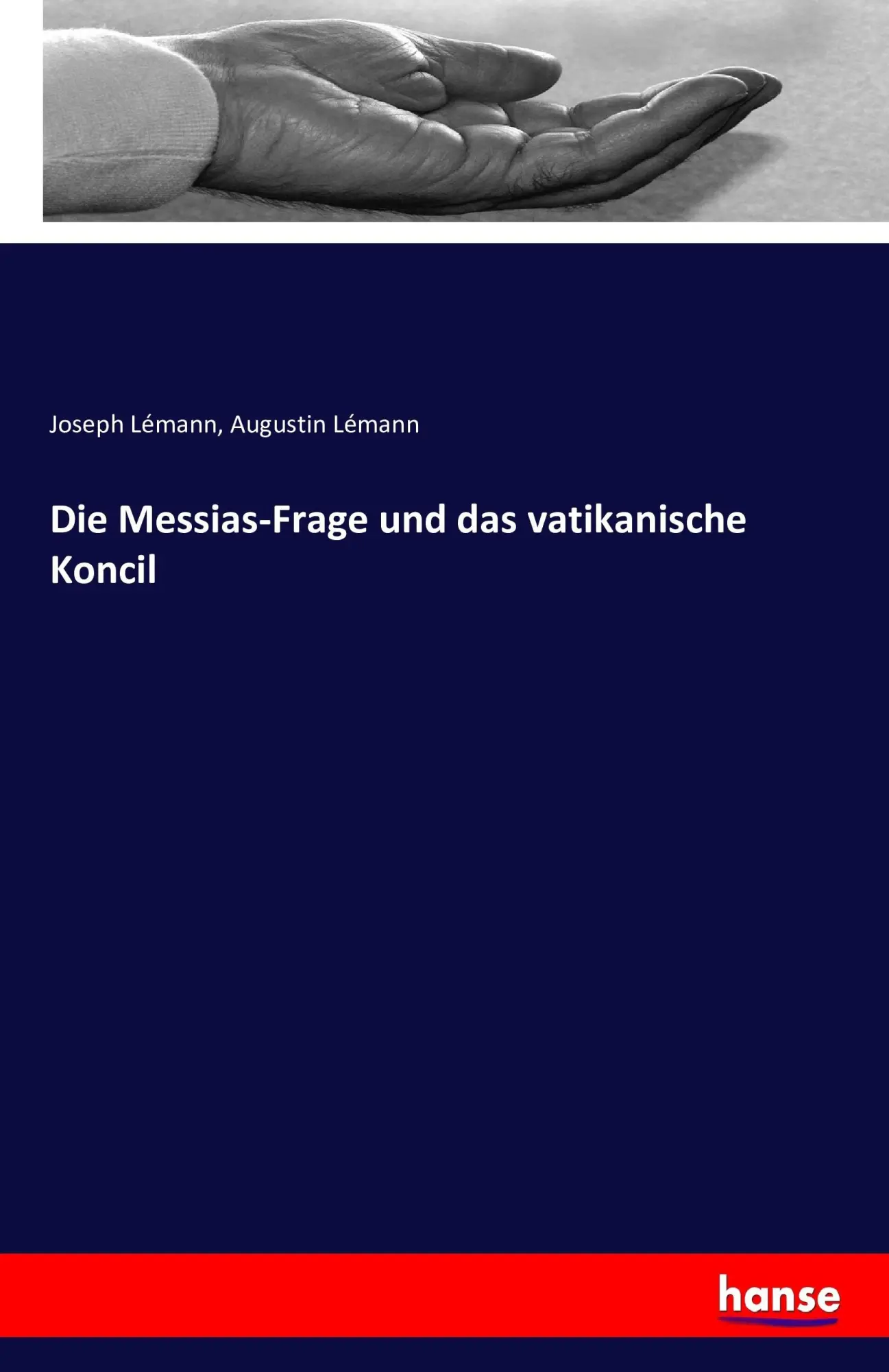 Cover: 9783742846662 | Die Messias-Frage und das vatikanische Koncil | Joseph Lémann (u. a.)