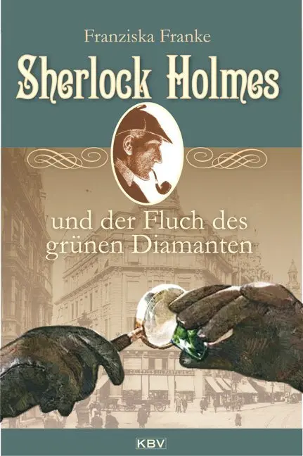 Cover: 9783942446662 | Sherlock Holmes und der Fluch des grünen Diamanten | Franziska Franke