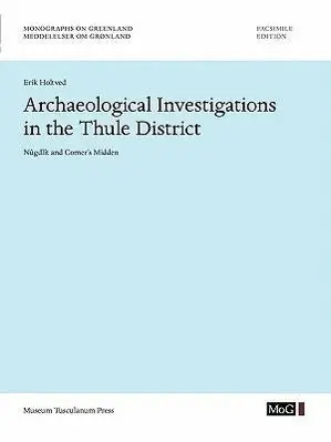 Cover: 9788763516662 | Archaeological Investigations in the Thule District. Nûgdlît and...