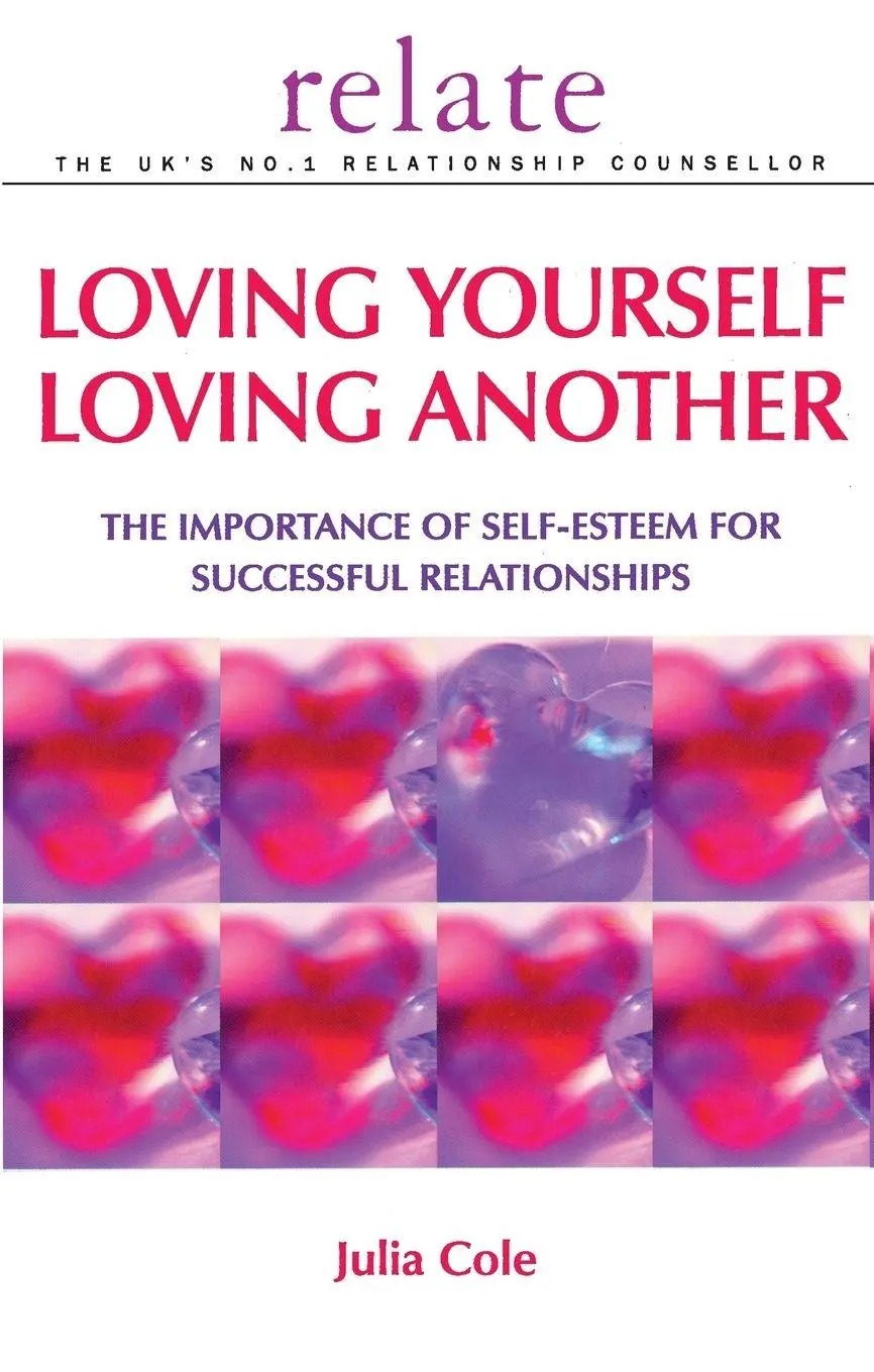 Cover: 9780091856762 | Loving Yourself Loving Another | Julia Cole | Taschenbuch | Englisch