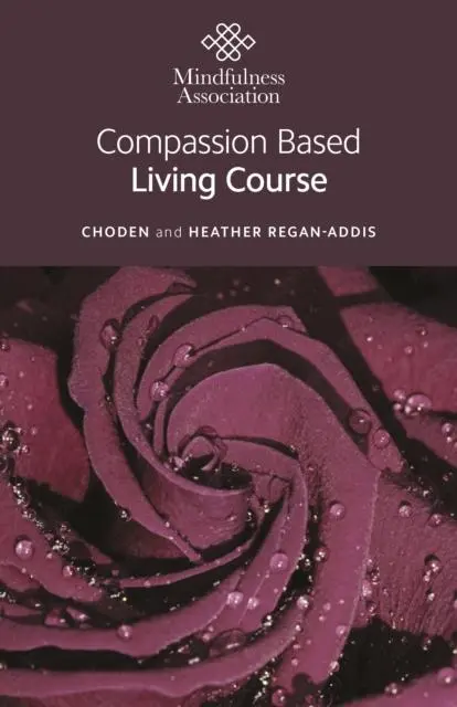 Cover: 9781803416762 | Compassion Based Living Course | Choden (u. a.) | Taschenbuch | 2025