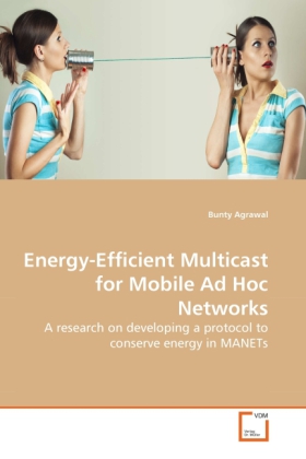 Energy-Efficient Multicast for Mobile Ad Hoc Networks | A research on developing a protocol to conserve energy in MANETs | Bunty Agrawal | Taschenbuch | Englisch | VDM Verlag Dr. Müller - Agrawal, Bunty