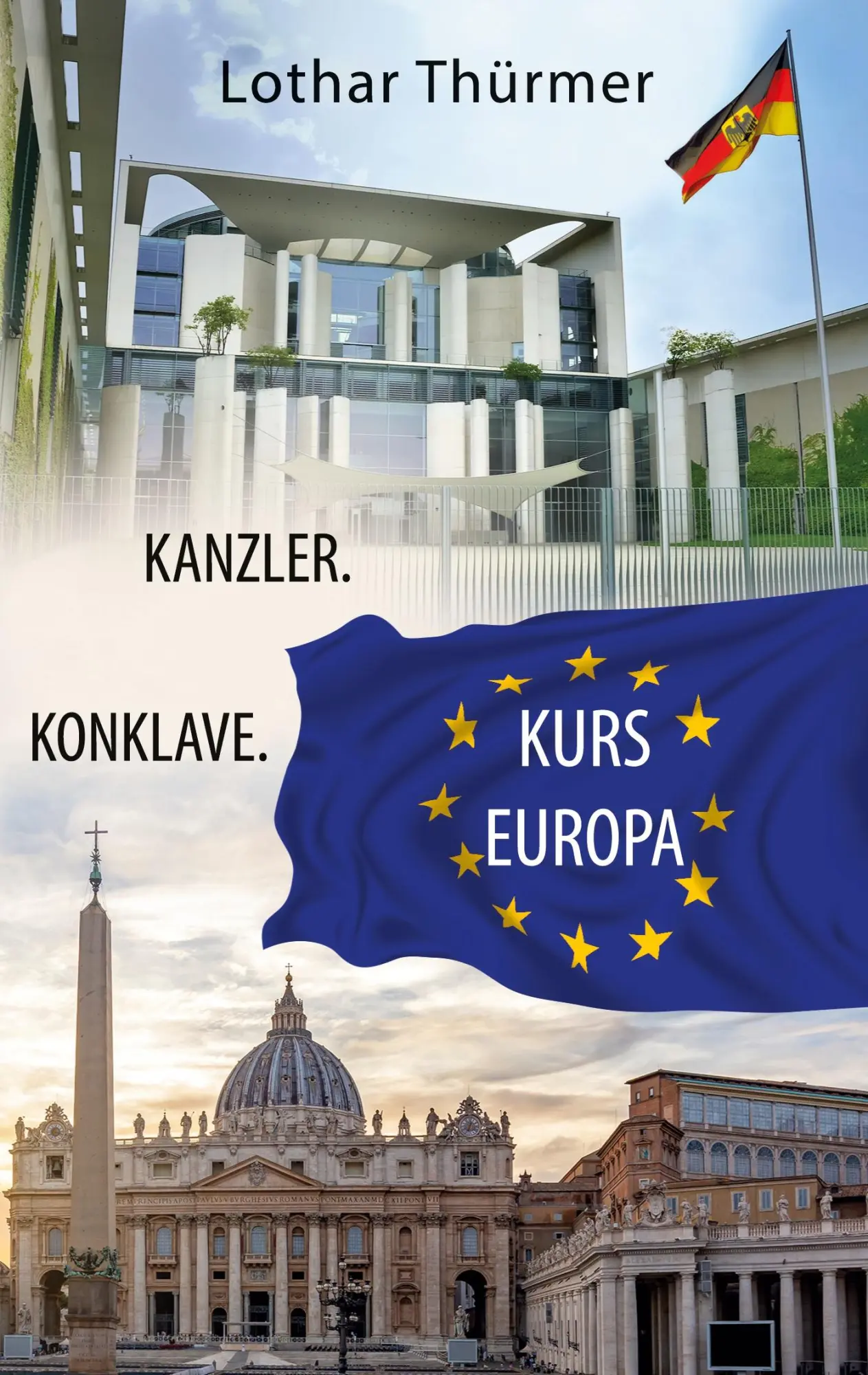 Cover: 9783695176762 | Kanzler. Konklave. Kurs Europa. | Lothar Thürmer | Taschenbuch | 80 S.