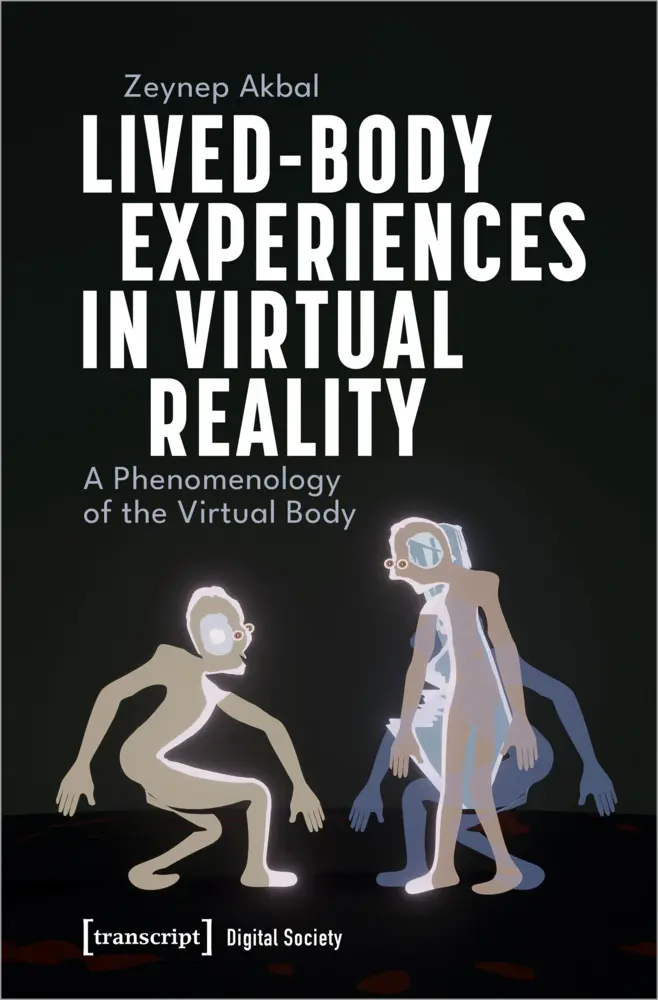 Cover: 9783837666762 | Lived-Body Experiences in Virtual Reality | Zeynep Akbal | Taschenbuch