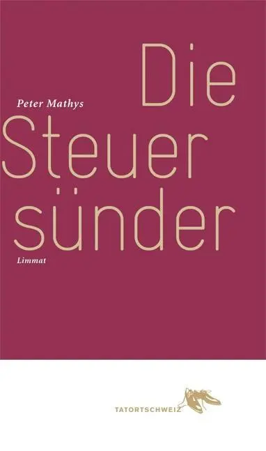 Cover: 9783857916762 | Die Steuersünder | Roman - Tatort Schweiz, TatortSchweiz | Mathys