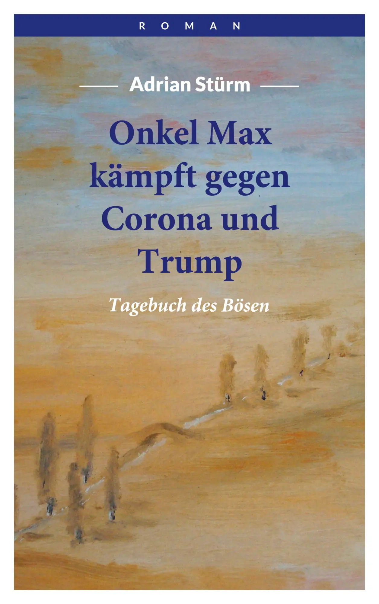 Cover: 9783751976862 | Onkel Max kämpft gegen Corona und Trump | Tagebuch des Bösen | Stürm