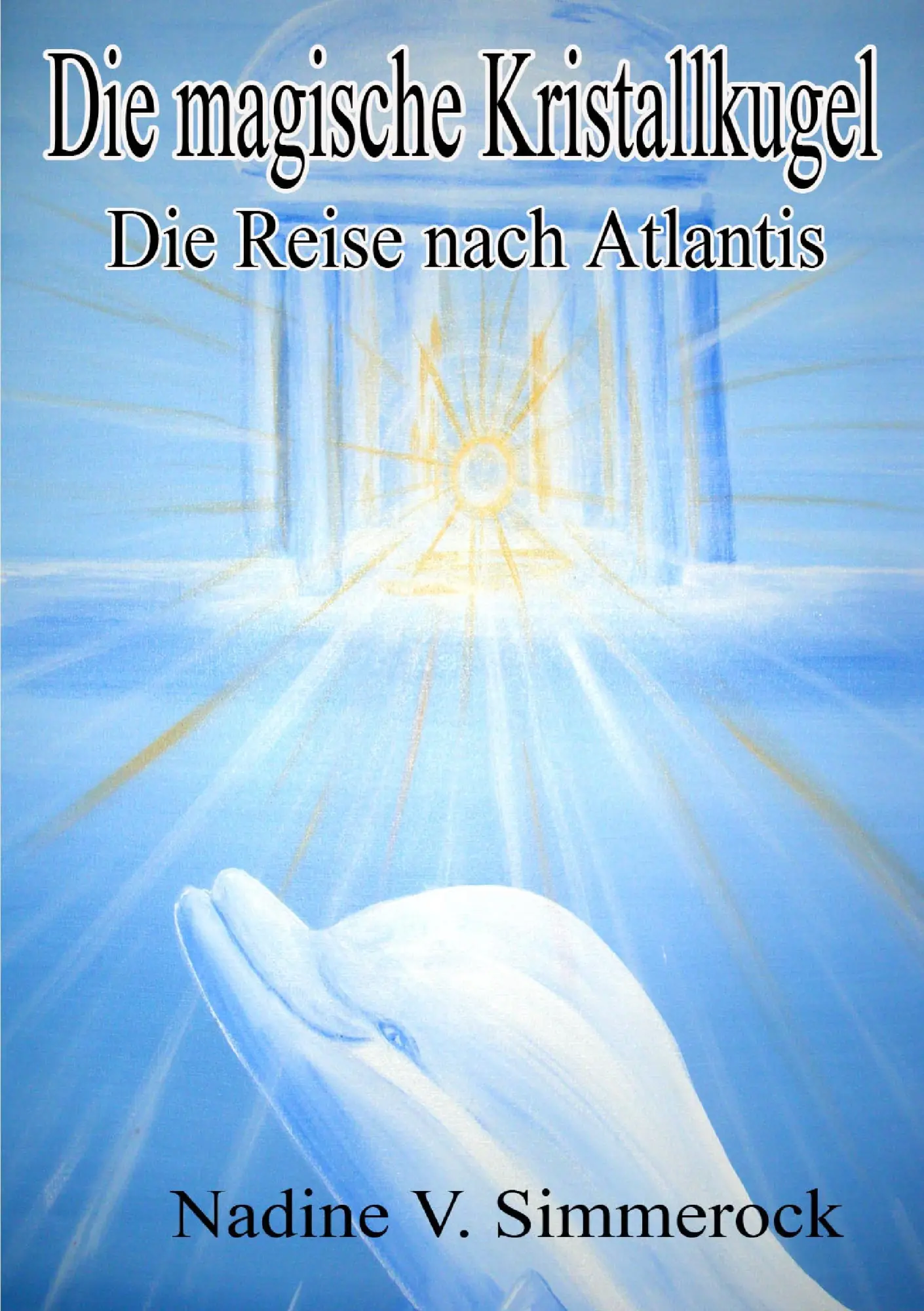 Cover: 9783837036862 | DIE MAGISCHE KRISTALLKUGEL | Die Reise nach Atlantis | Simmerock