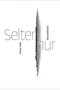 Cover: 9783905896862 | Selten nur | Die Gedichte | Peter Fahr | Buch | 384 S. | Deutsch