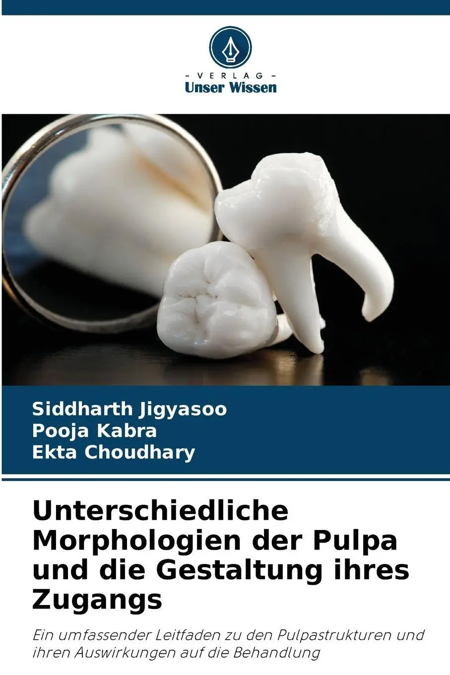 Cover: 9786209216862 | Unterschiedliche Morphologien der Pulpa und die Gestaltung ihres...