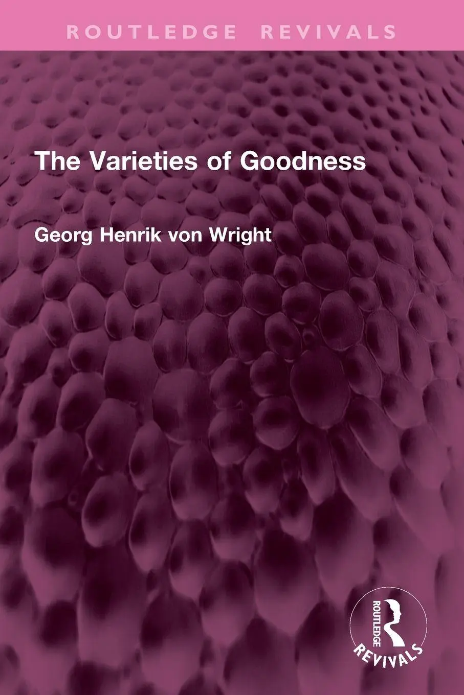 Cover: 9781032946962 | The Varieties of Goodness | Georg Henrik Von Wright | Taschenbuch