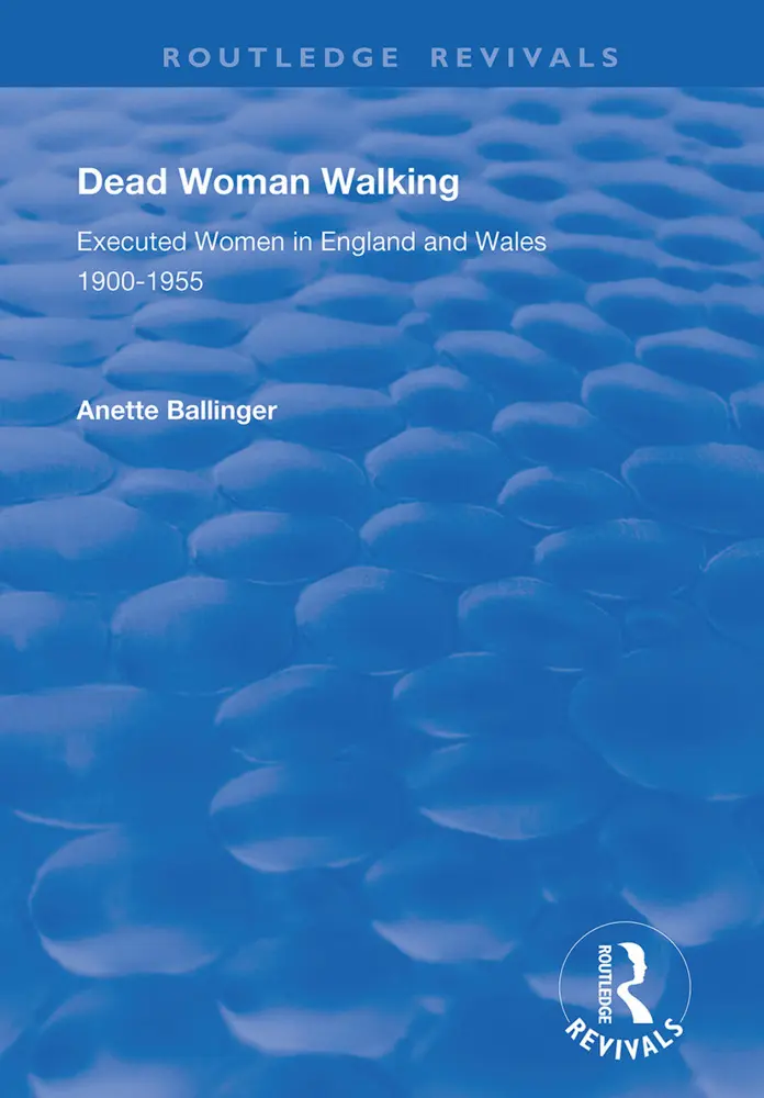 Cover: 9781138736962 | Dead Woman Walking | Executed Women in England and Wales, 1900-55