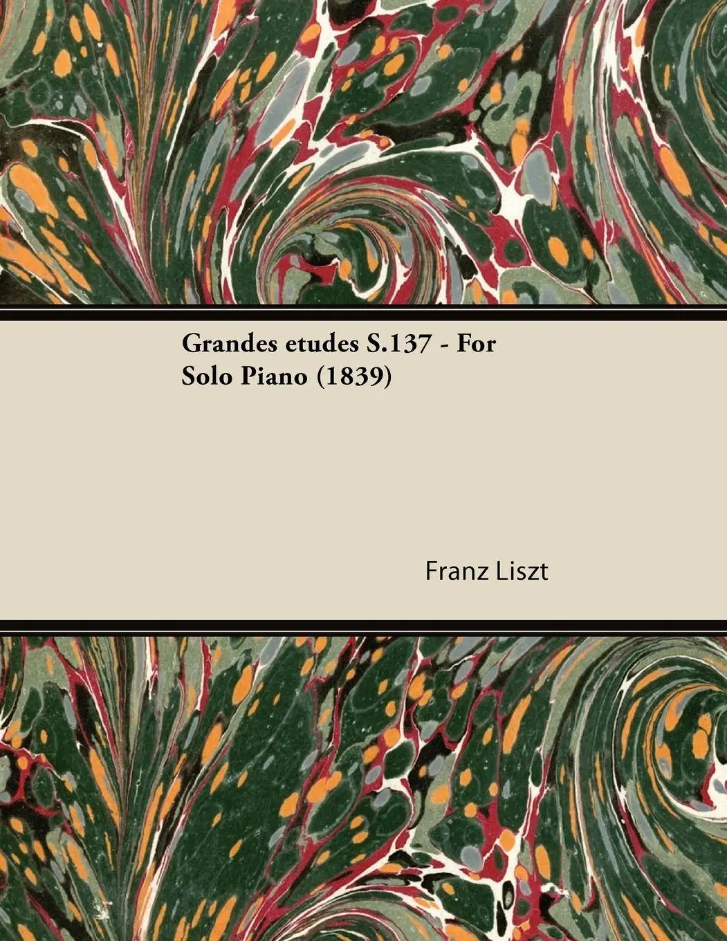 Cover: 9781447476962 | Grandes études S.137 - For Solo Piano (1839) | Franz Liszt | Buch