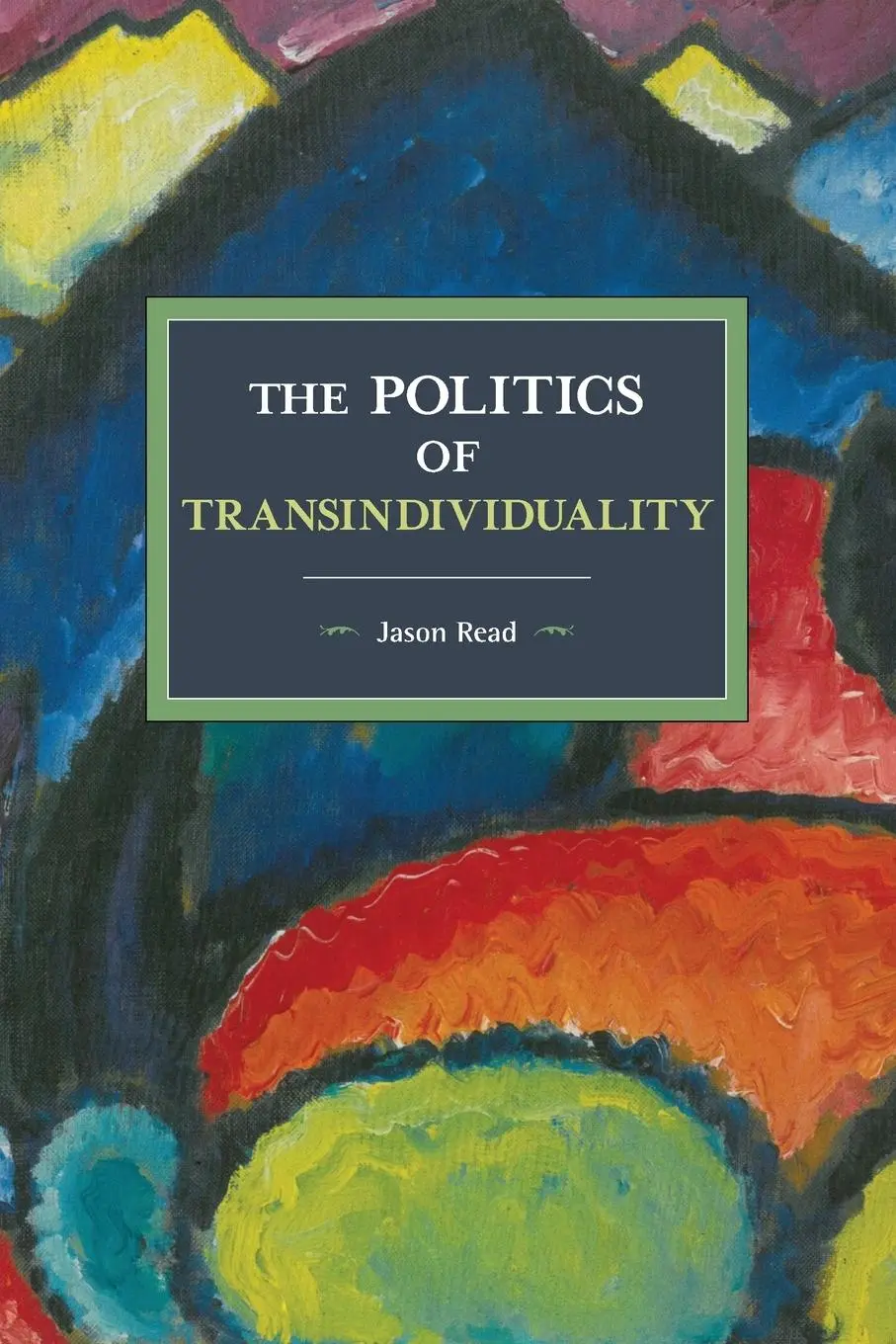 Cover: 9781608466962 | The Politics Of Transindividuality | Historical Materialism Volume 106