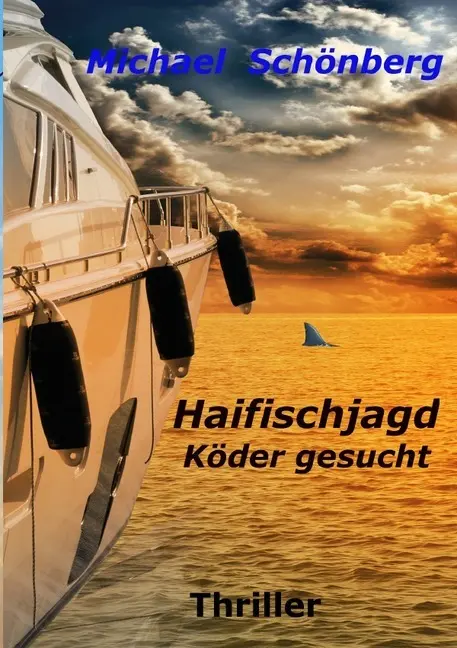 Cover: 9783746706962 | HAIFISCHJAGD | Köder gesucht | Michael Schönberg | Taschenbuch