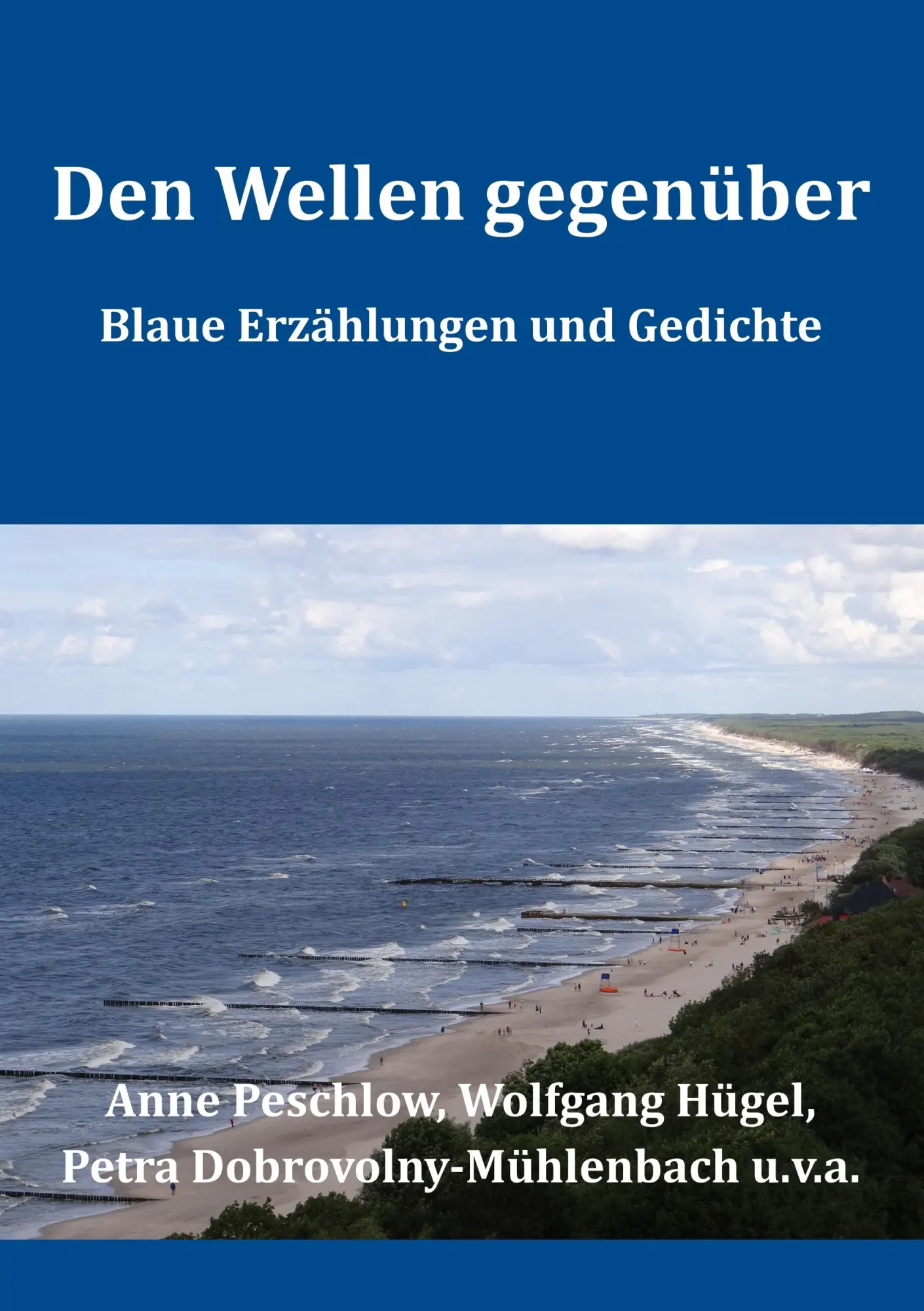 Den Wellen gegenüber: Blaue Erzählungen und Gedichte