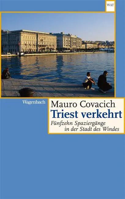Cover: 9783803126962 | Triest verkehrt | Fünfzehn Spaziergänge in der Stadt des Windes | Buch
