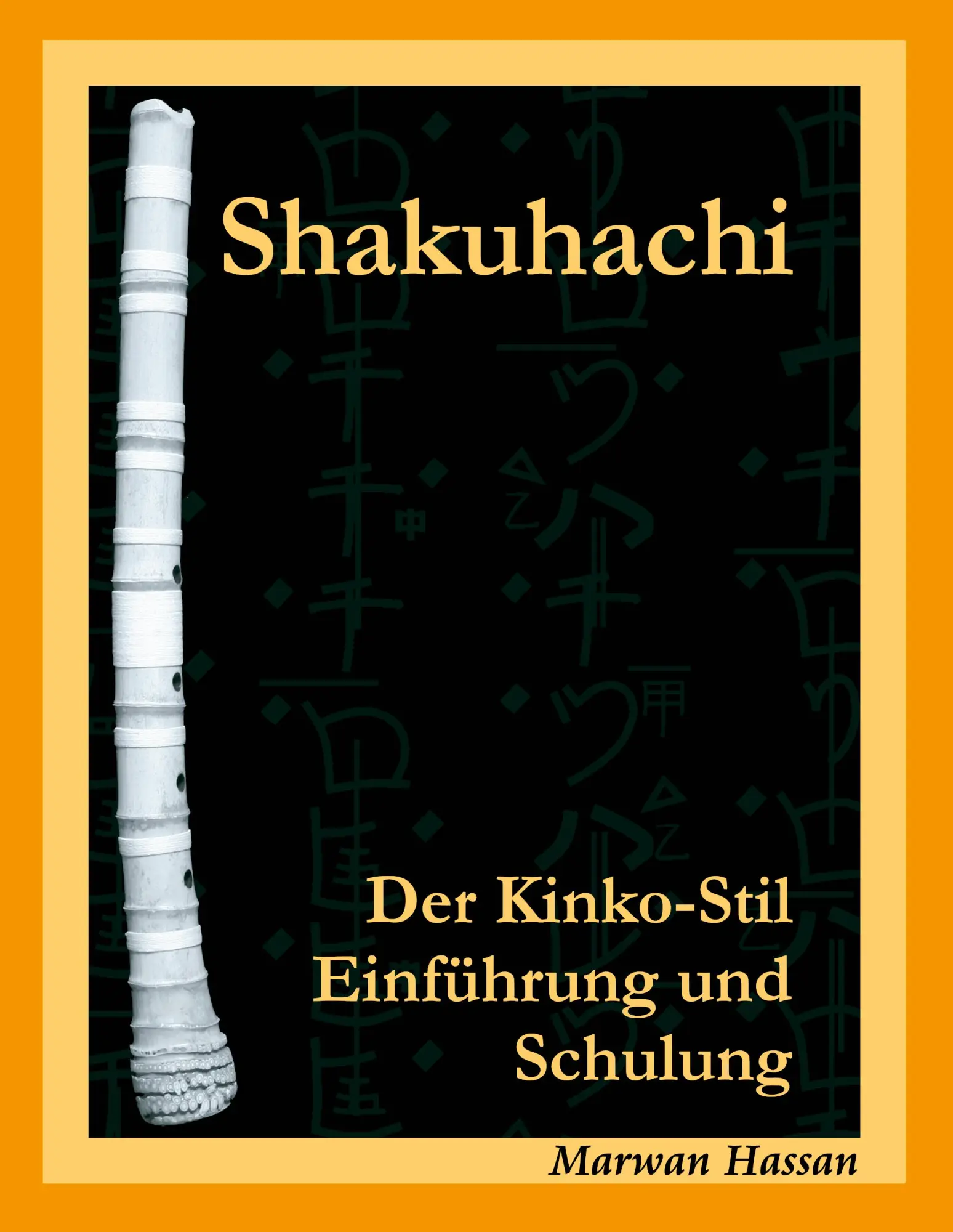 Cover: 9783833446962 | Shakuhachi | Der Kinko-Stil. Einführung und Schulung | Marwan Hassan