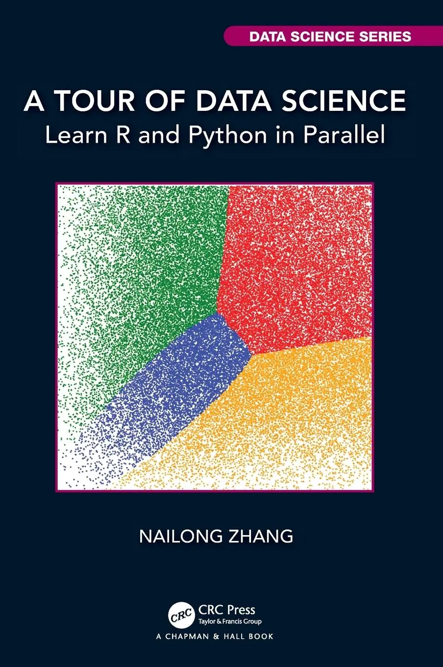 Cover: 9780367897062 | A Tour of Data Science | Learn R and Python in Parallel | Zhang | Buch