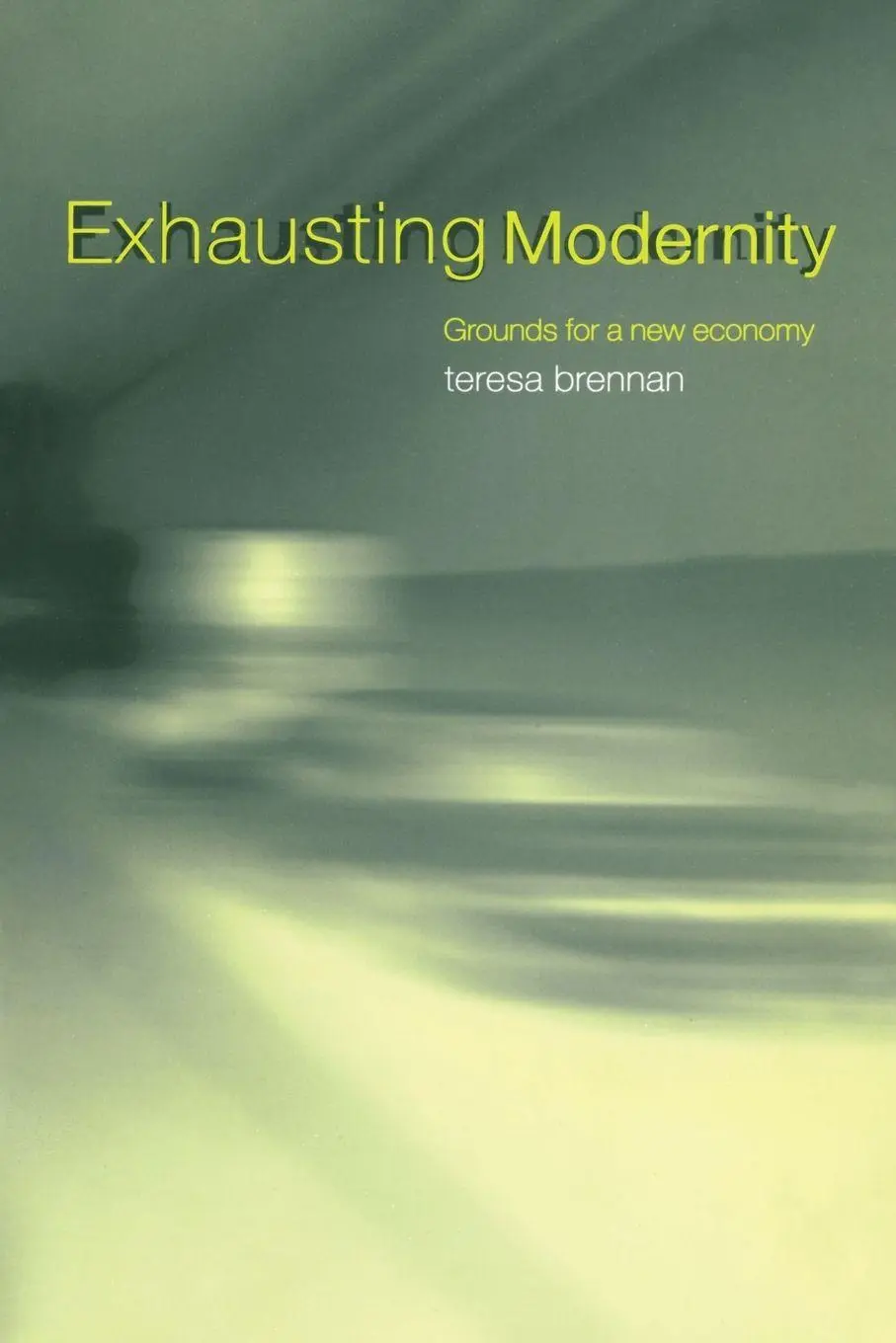 Cover: 9780415237062 | Exhausting Modernity | Grounds for a New Economy | Teresa Brennan