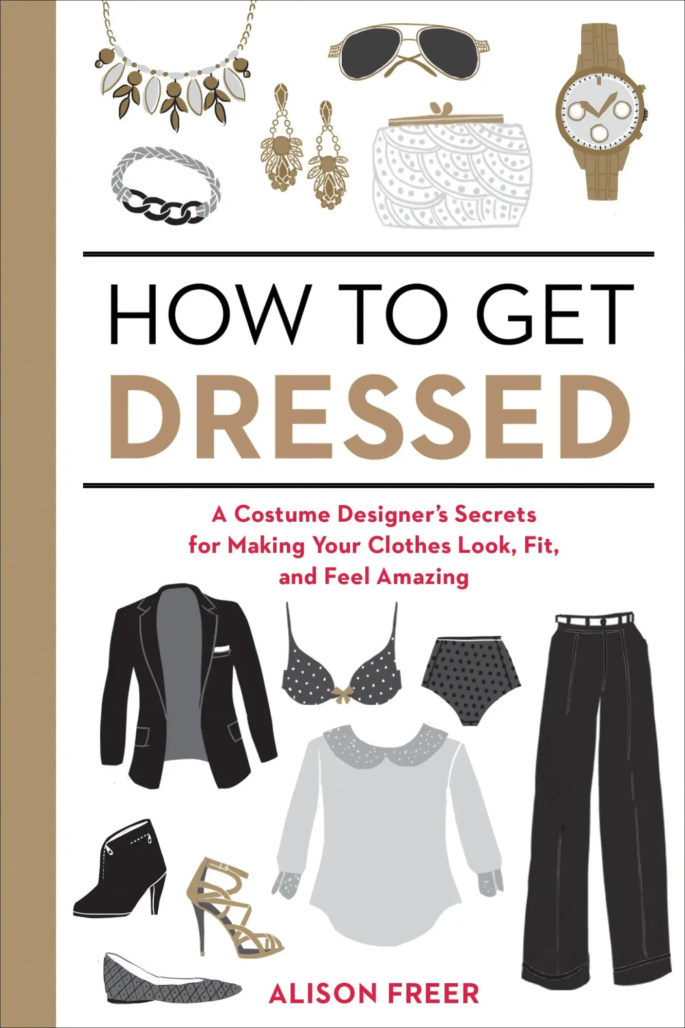 Cover: 9781607747062 | How to Get Dressed: A Costume Designer's Secrets for Making Your...