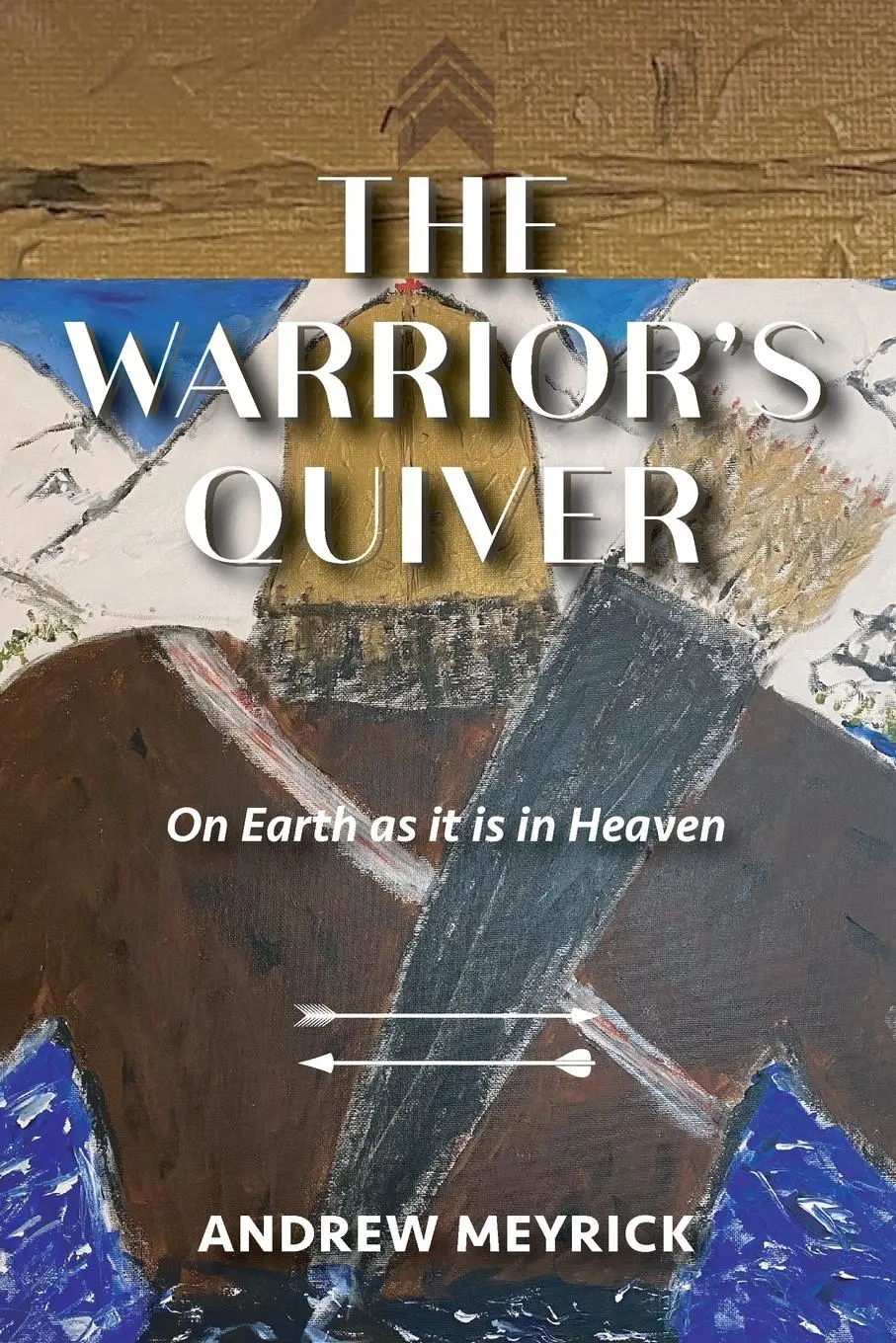 Cover: 9781958997062 | The Warrior's Quiver | Andrew Meyrick | Taschenbuch | Englisch | 2023