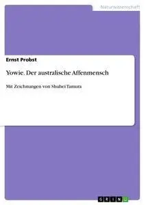 Cover: 9783656437062 | Yowie. Der australische Affenmensch | Ernst Probst | Taschenbuch
