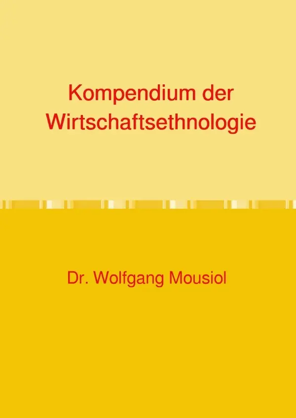 Cover: 9783819027062 | Kompendium der Wirtschaftsethnologie | DE | Wolfgang Mousiol | Buch