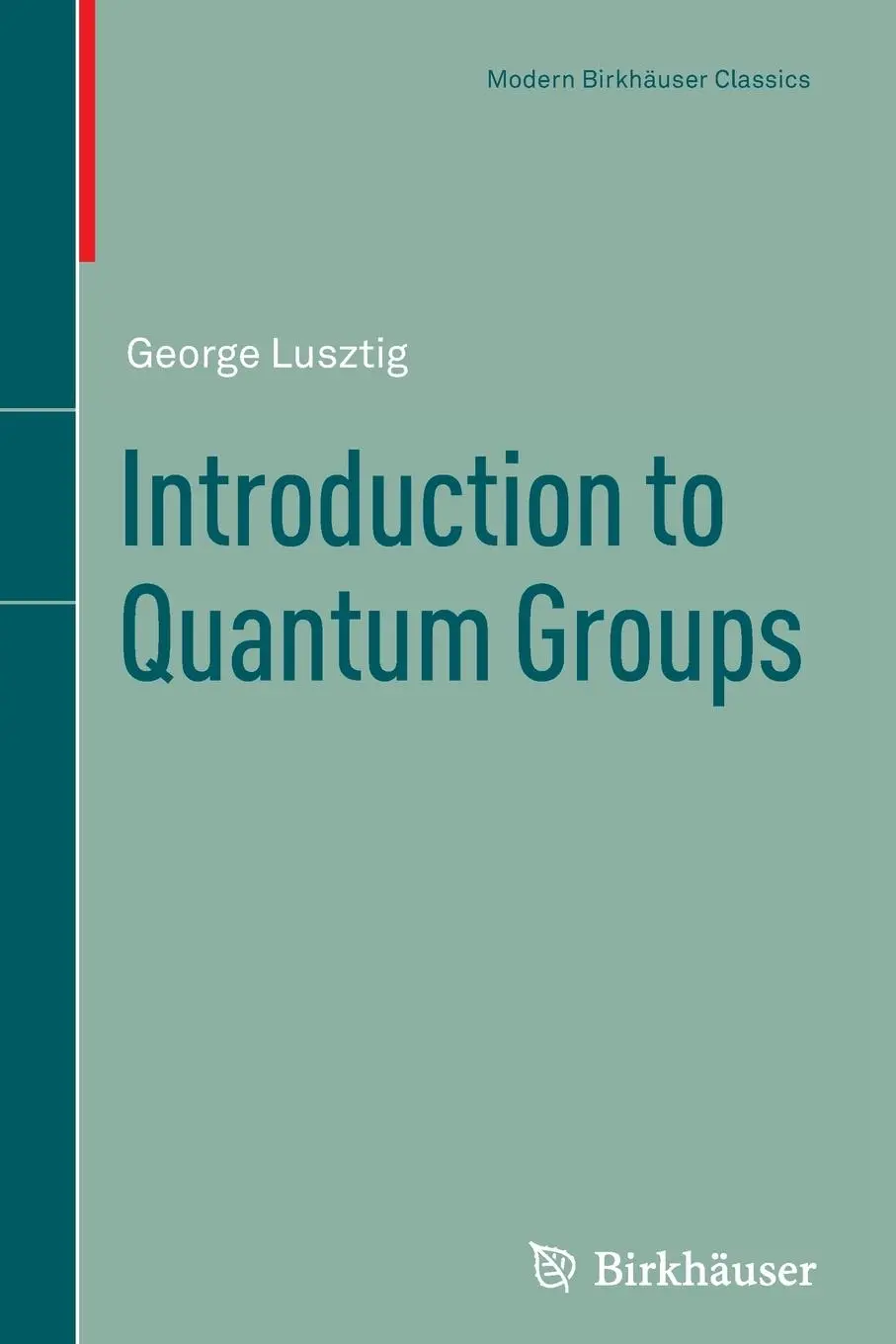 Cover: 9780817647162 | Introduction to Quantum Groups | George Lusztig | Taschenbuch | xiv