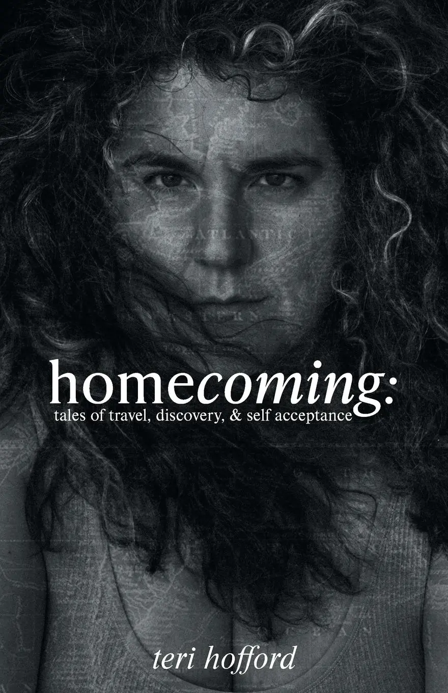 Cover: 9781038317162 | homecoming | tales of travel, discovery, &amp; self acceptance | Hofford